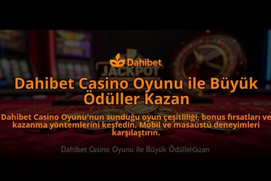 Dahibet-Casino-Oyunu-ile-Buyuk-Oduller-Kazan-overlay-1784395151.jpg