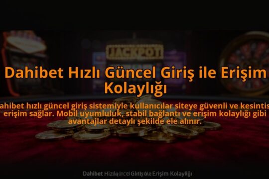 Dahibet-Hizli-Guncel-Giris-ile-Erisim-Kolayligi-overlay-1784474521.jpg