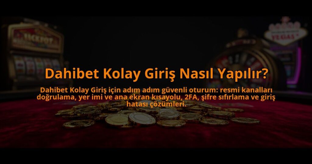 Dahibet-Kolay-Giris-Nasil-Yapilir-overlay-1784472229.jpg