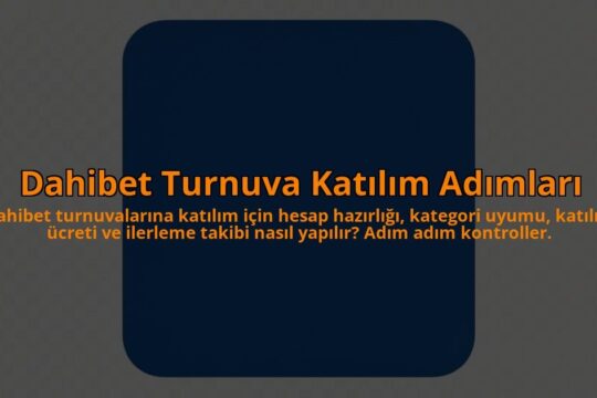 Dahibet-Turnuva-Katilim-Adimlari-overlay-1785084032.jpg