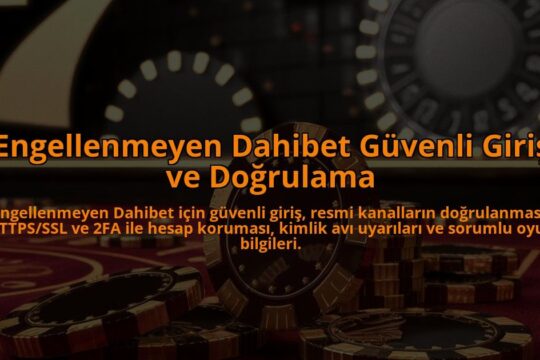 Engellenmeyen-Dahibet-Guvenli-Giris-ve-Dogrulama-overlay-1784384304.jpg
