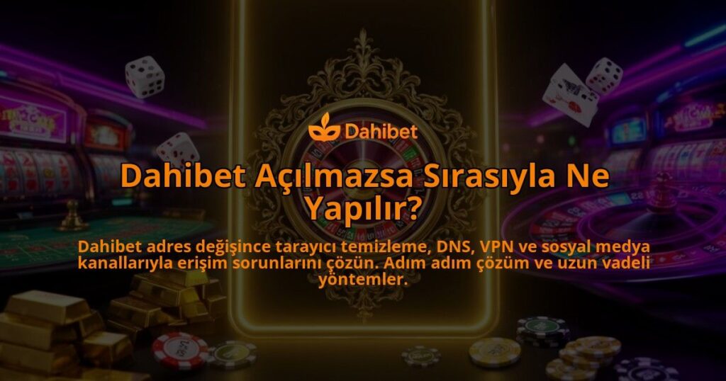 Dahibet-Acilmazsa-Sirasiyla-Ne-Yapilir-overlay-1786614711.jpg