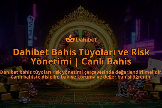 Dahibet-Bahis-Tuyolari-ve-Risk-Yonetimi-Canli-Bahis-overlay-1786629617.jpg