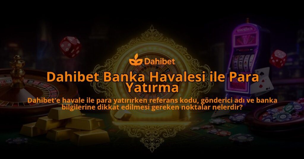 Dahibet-Banka-Havalesi-ile-Para-Yatirma-overlay-1786610537.jpg