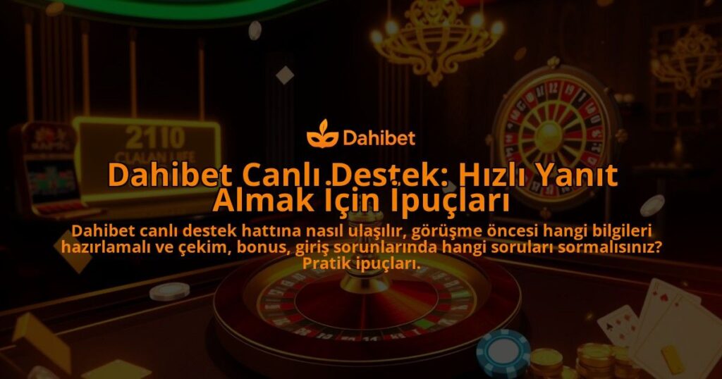 Dahibet-Canli-Destek-Hizli-Yanit-Almak-Icin-Ipuclari-overlay-1786679424.jpg