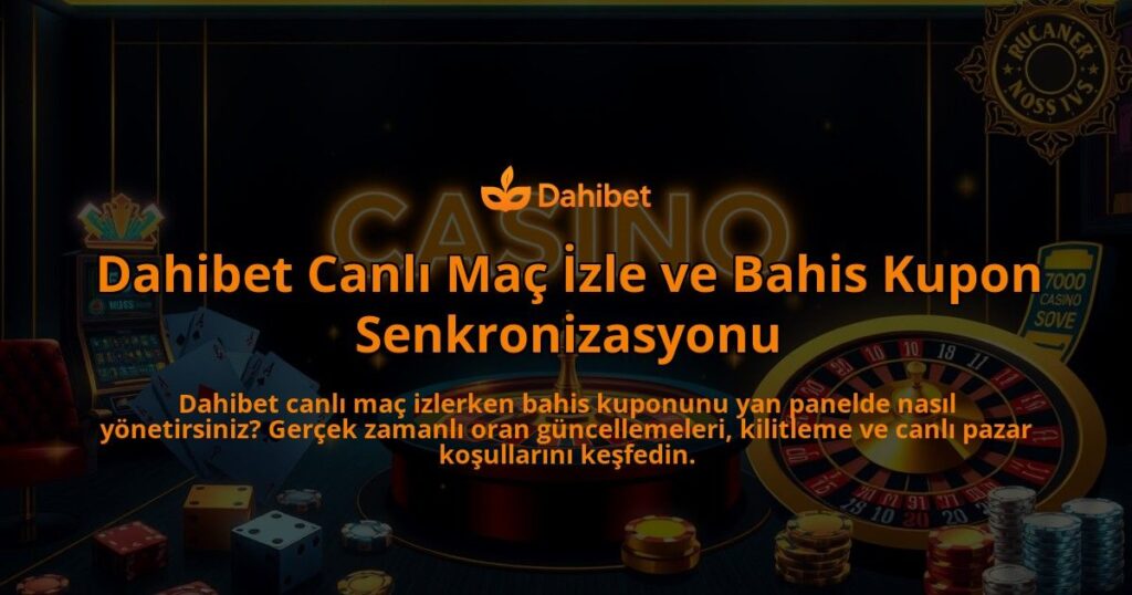 Dahibet-Canli-Mac-Izle-ve-Bahis-Kupon-Senkronizasyonu-overlay-1786650351.jpg