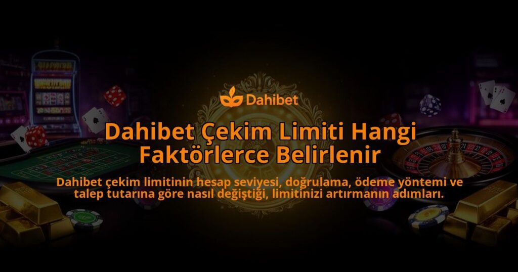 Dahibet-Cekim-Limiti-Hangi-Faktorlerce-Belirlenir-overlay-1786527630.jpg