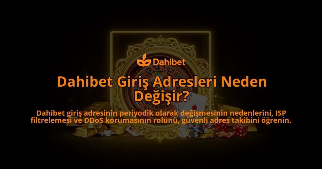 Dahibet-Giris-Adresleri-Neden-Degisir-overlay-1786631023.jpg