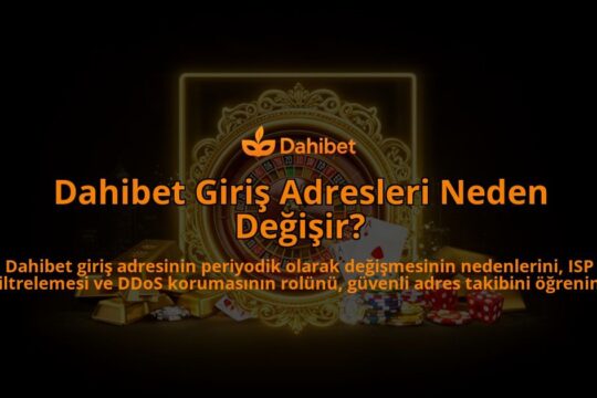 Dahibet-Giris-Adresleri-Neden-Degisir-overlay-1786631023.jpg