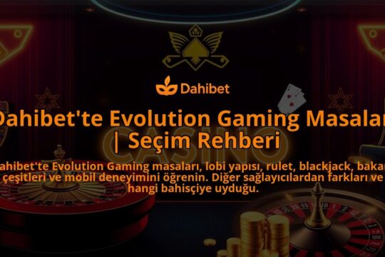 Dahibette-Evolution-Gaming-Masalari-Secim-Rehberi-overlay-1786652148.jpg