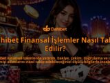 Dahibet-Finansal-Islemler-Nasil-Takip-Edilir-overlay-1790041058.jpg