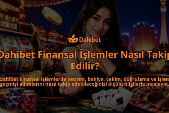 Dahibet-Finansal-Islemler-Nasil-Takip-Edilir-overlay-1790041058.jpg
