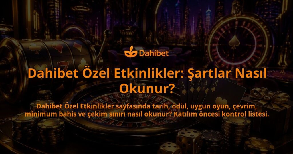 Dahibet-Ozel-Etkinlikler-Sartlar-Nasil-Okunur-overlay-1790094040.jpg