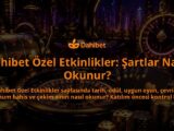 Dahibet-Ozel-Etkinlikler-Sartlar-Nasil-Okunur-overlay-1790094040.jpg