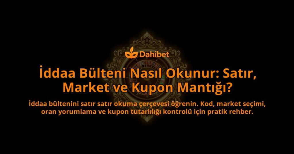 Iddaa-Bulteni-Nasil-Okunur-Satir-Market-ve-Kupon-Mantigi-overlay-1788263443.jpg