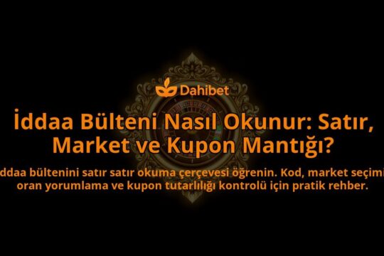 Iddaa-Bulteni-Nasil-Okunur-Satir-Market-ve-Kupon-Mantigi-overlay-1788263443.jpg